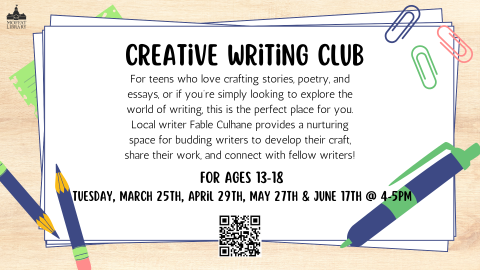 Creative Writing Club. For those who love crafting stories, poetry, and essays, or if you’re simply looking to explore the world of writing, this is the perfect place for you. Local writer Fable Culhane provides a nurturing space for budding writers to develop their craft, share their work, and connect with fellow writers! 
