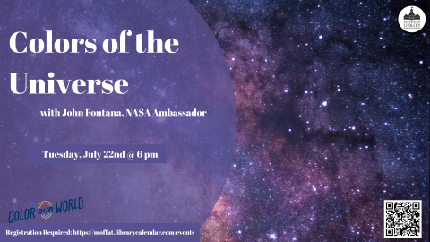 Colors of the Universe with John Fontana, NASA Ambassador. Tuesday, July 22nd @ 6 PM.