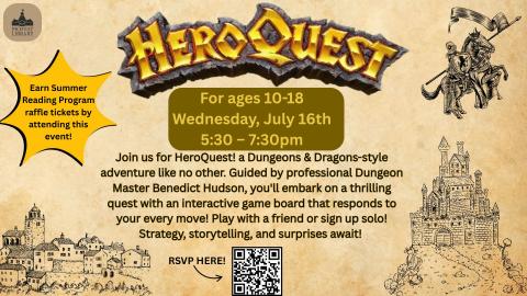 HeroQuest. For ages 10-18. Wednesday, July 16th, 5:30-7:30 PM.
