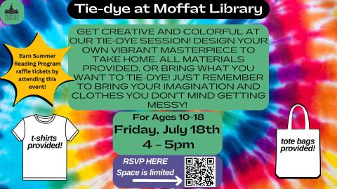 Tie-dye at Moffat Library. For ages 10-18. Friday, July 18th, 4-5 PM.