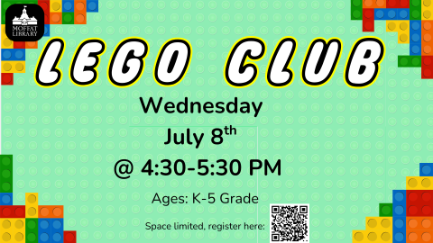 LEGO Club. Wednesday, July 8th @ 4:30-5:30 PM. Ages: K-5th Grade.