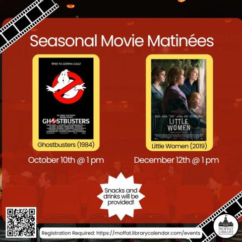 Seasonal Movie Matinées. Ghostbusters (1984): October 10th @ 1 PM. Little Women (2019): December 12th @ 1 PM. Snacks and drinks will be provided!