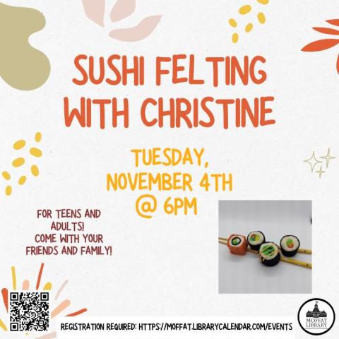 Sushi Felting with Christine. Tuesday, November 4th @ 6 PM. For teens and adults! Come with your friends and family!