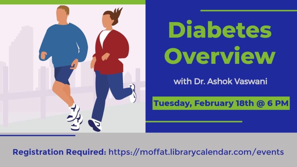 Diabetes Overview with Dr. Ashok Vaswani. Tuesday, February 18th @ 6 PM