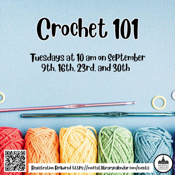 Crochet 101. Tuesdays at 10 AM on September 9th, 16th, 23rd, and 30th